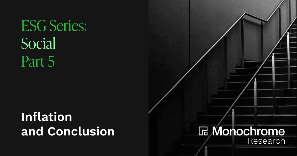 ESG Series - Social Part 5: Inflation & Series Conclusion
