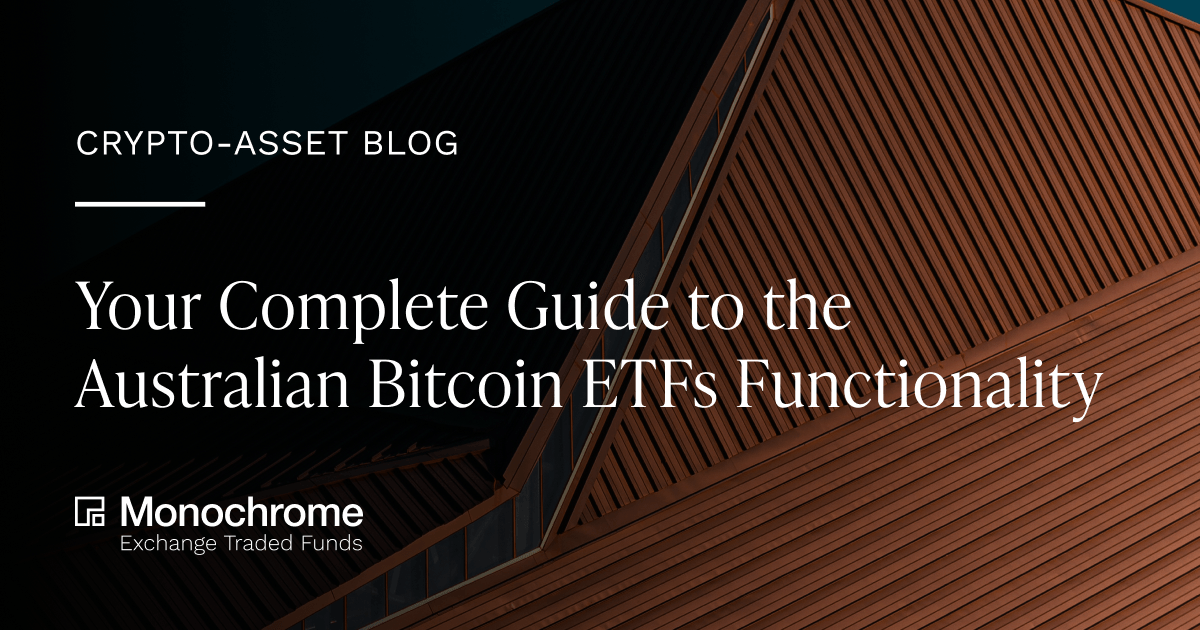 Your Complete Guide to the Australian Bitcoin ETFs Functionality_Monochrome-1200x630