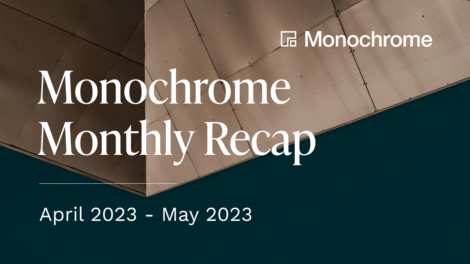 Apr-May_Market Summary_Monochrome Recap_1600x900.png