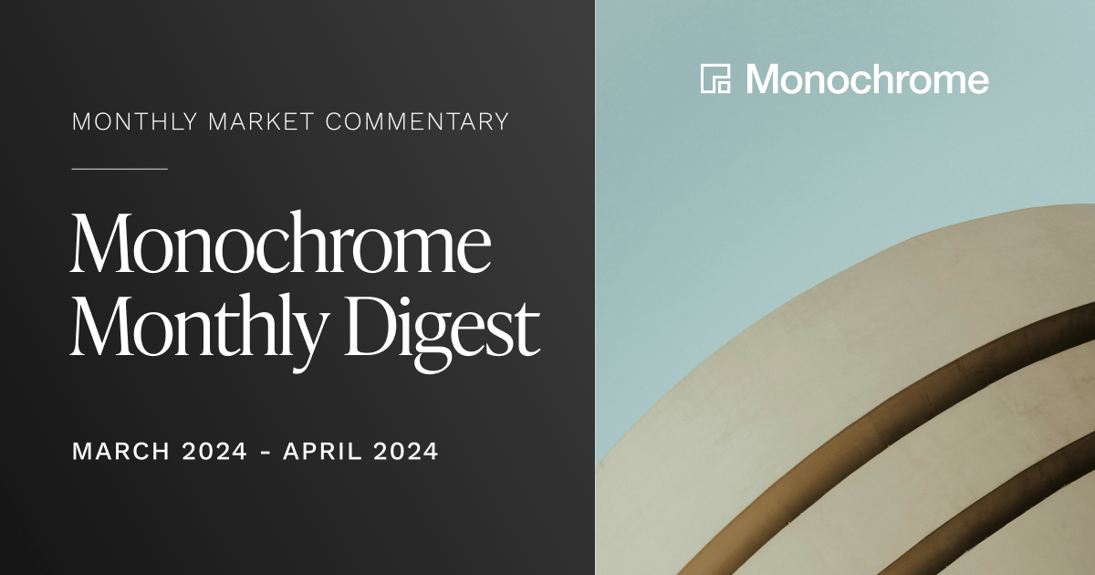 Monochrome Digest  |  March 2024 - April 2024