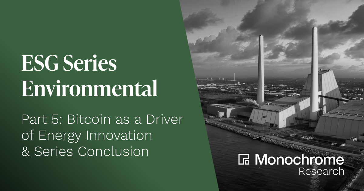 ESG Series - Environmental Part 5: Bitcoin as a Driver of Energy Innovation & Series Conclusion