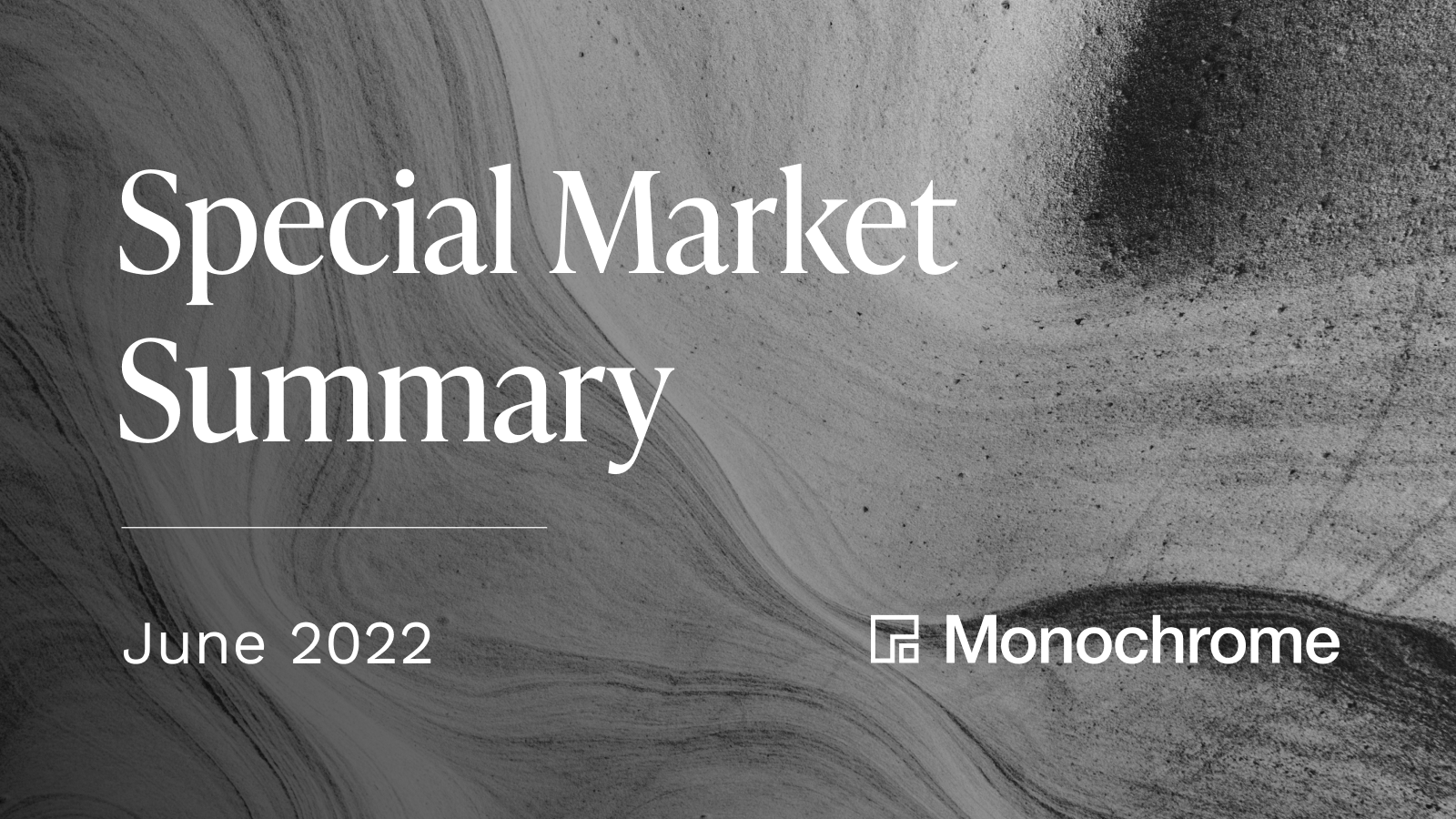 Monochrome Market Summary_1600x900.png