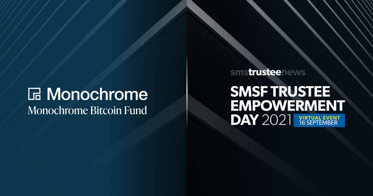 Monochrome Bitcoin Fund Partners with SMS Trustee News to Sponsor SMSF Trustee Empowerment Day 2021