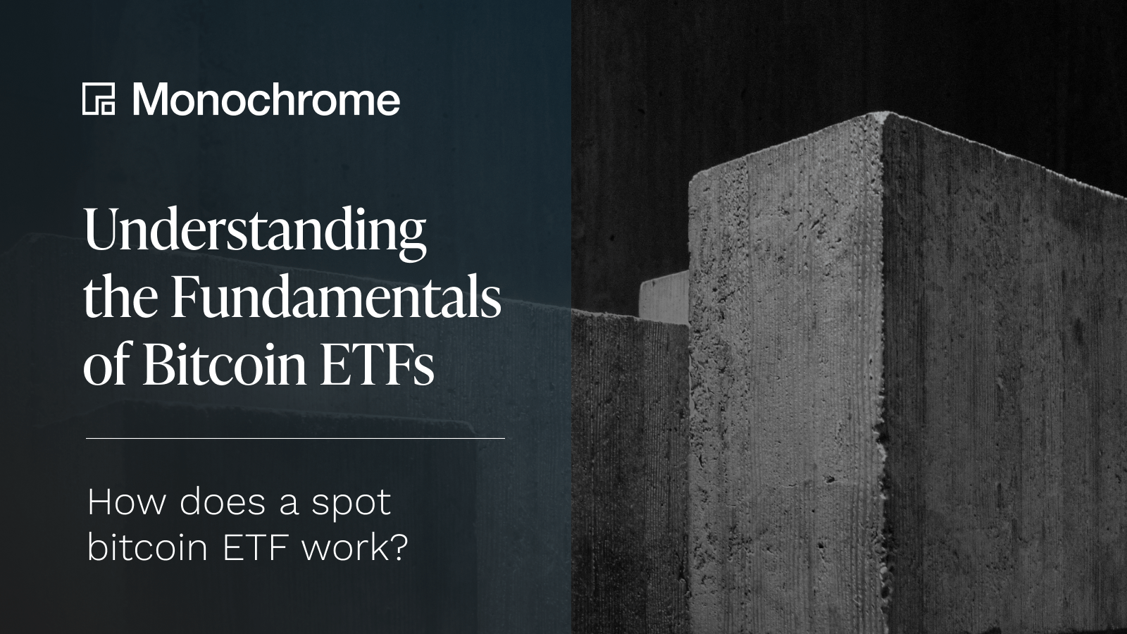 Understanding Fundamentals Bitcoin ETFs_Monochrome Asset Management-1600x900.png